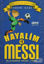 Hayalim Messi 4 - Bu İş Buraya Kadar Final